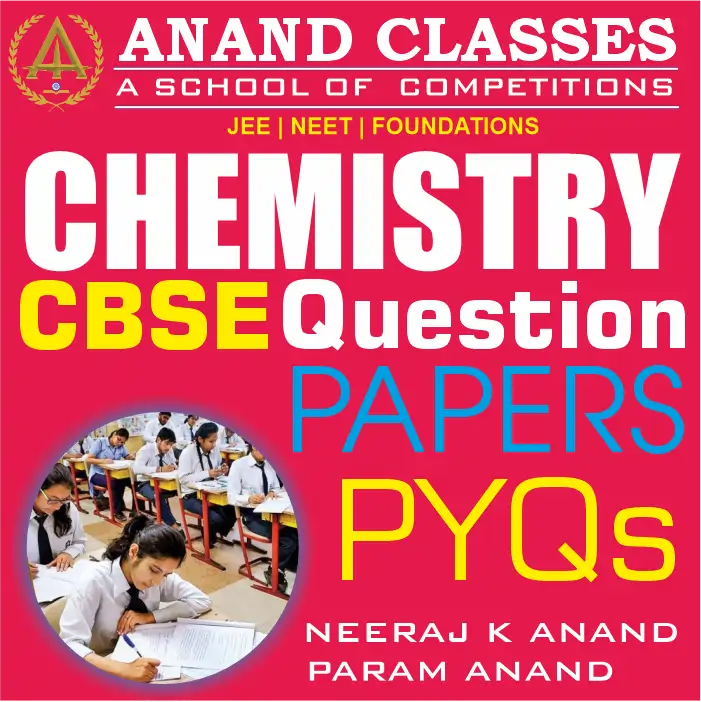 Chemistry CBSE Question Paper With Solutions Class 12 Previous Years 100% Important Question pdf download-Anand Classes