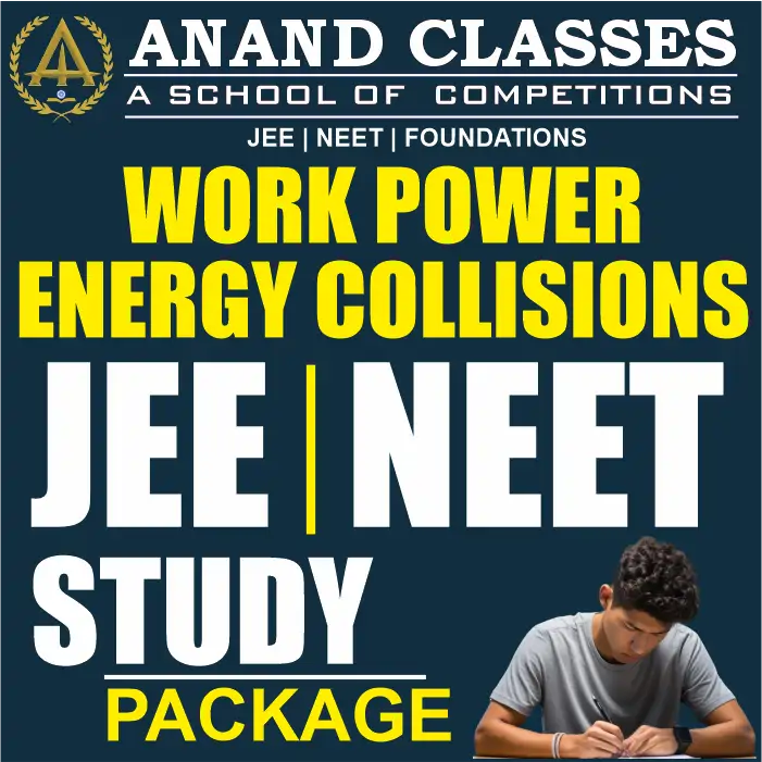 Work Energy Power Collisions Notes With JEE NEET MCQS Physics Class 11 CBSE Study Material Full Chapter Download pdf-Anand Classes