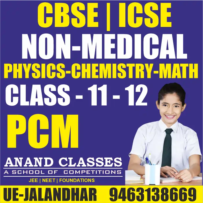 Anand Classes-Class 11 12 Non Medical Coaching Jalandhar-Physics Chemistry Math CBSE ICSE Tuition Center near me in Jalandhar